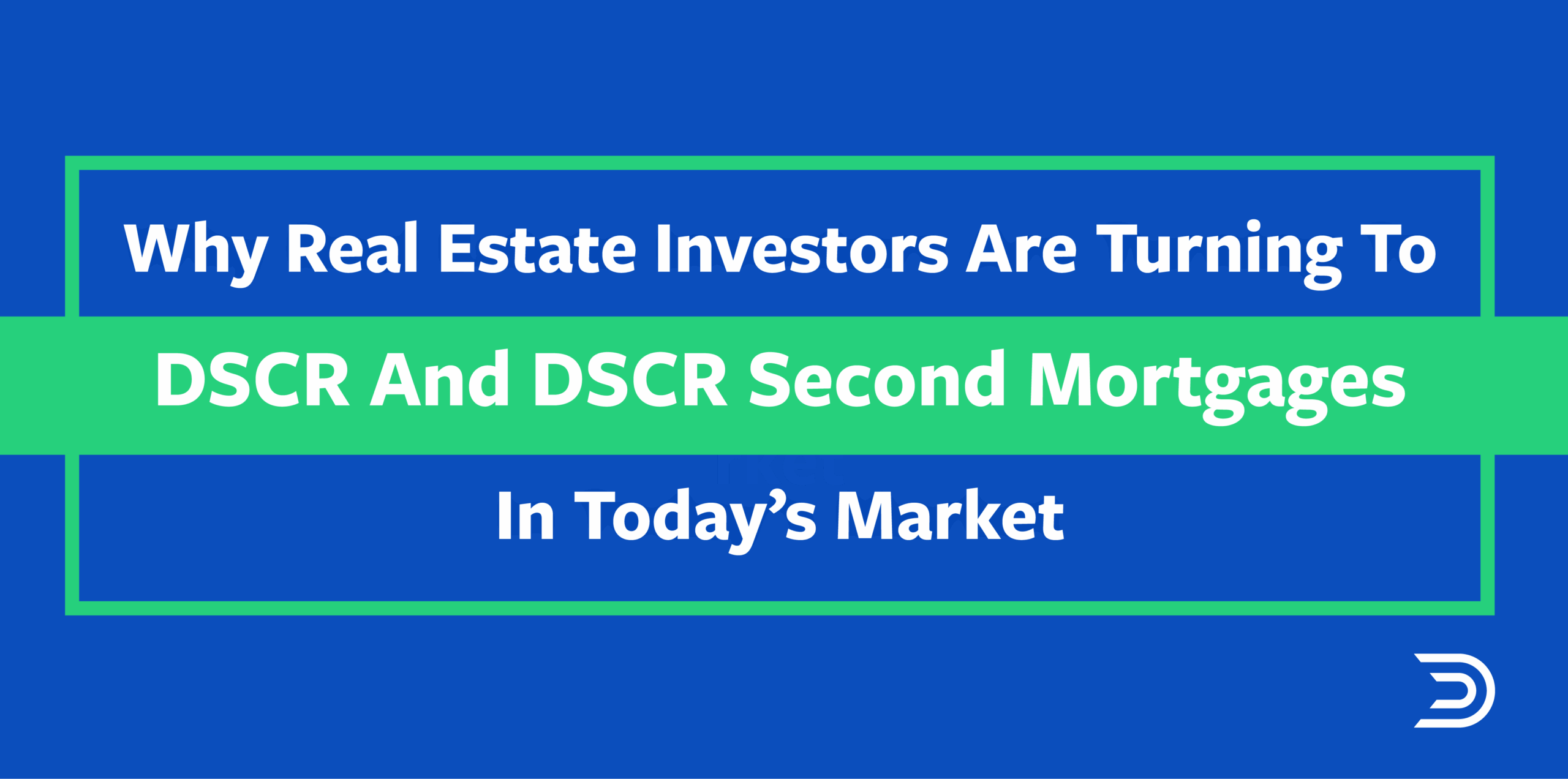 Everything You Need to Know About DSCR Second Mortgages