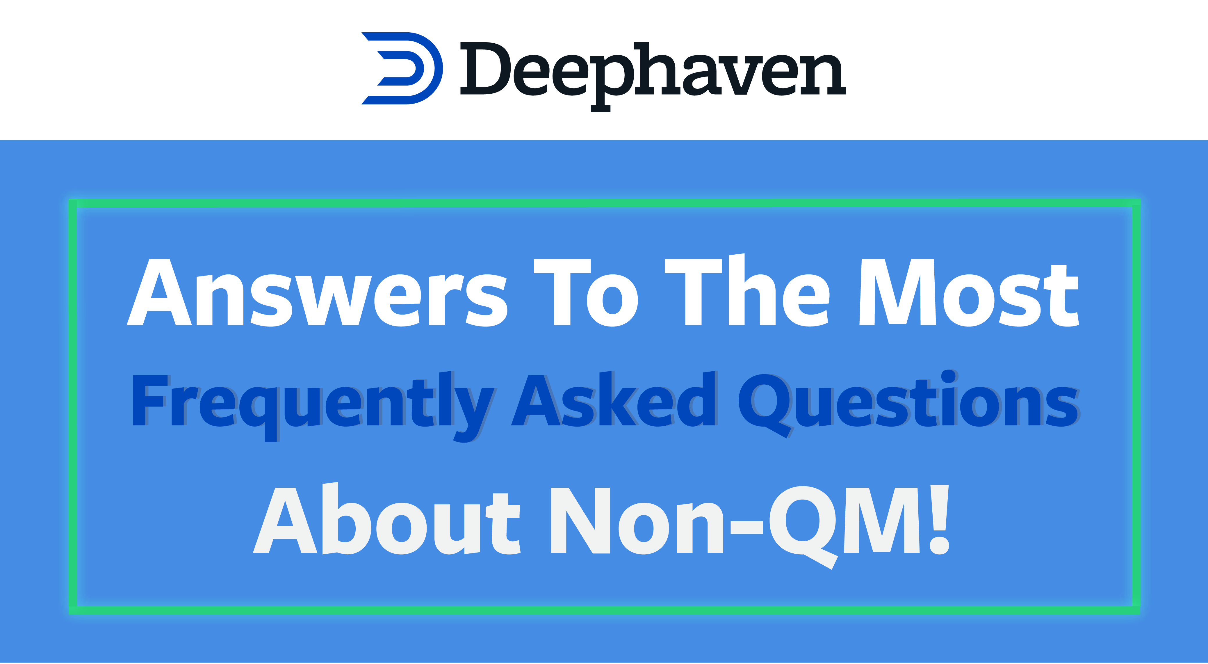 Answers To The Most Frequently Asked Questions About Non-QM Mortgages
