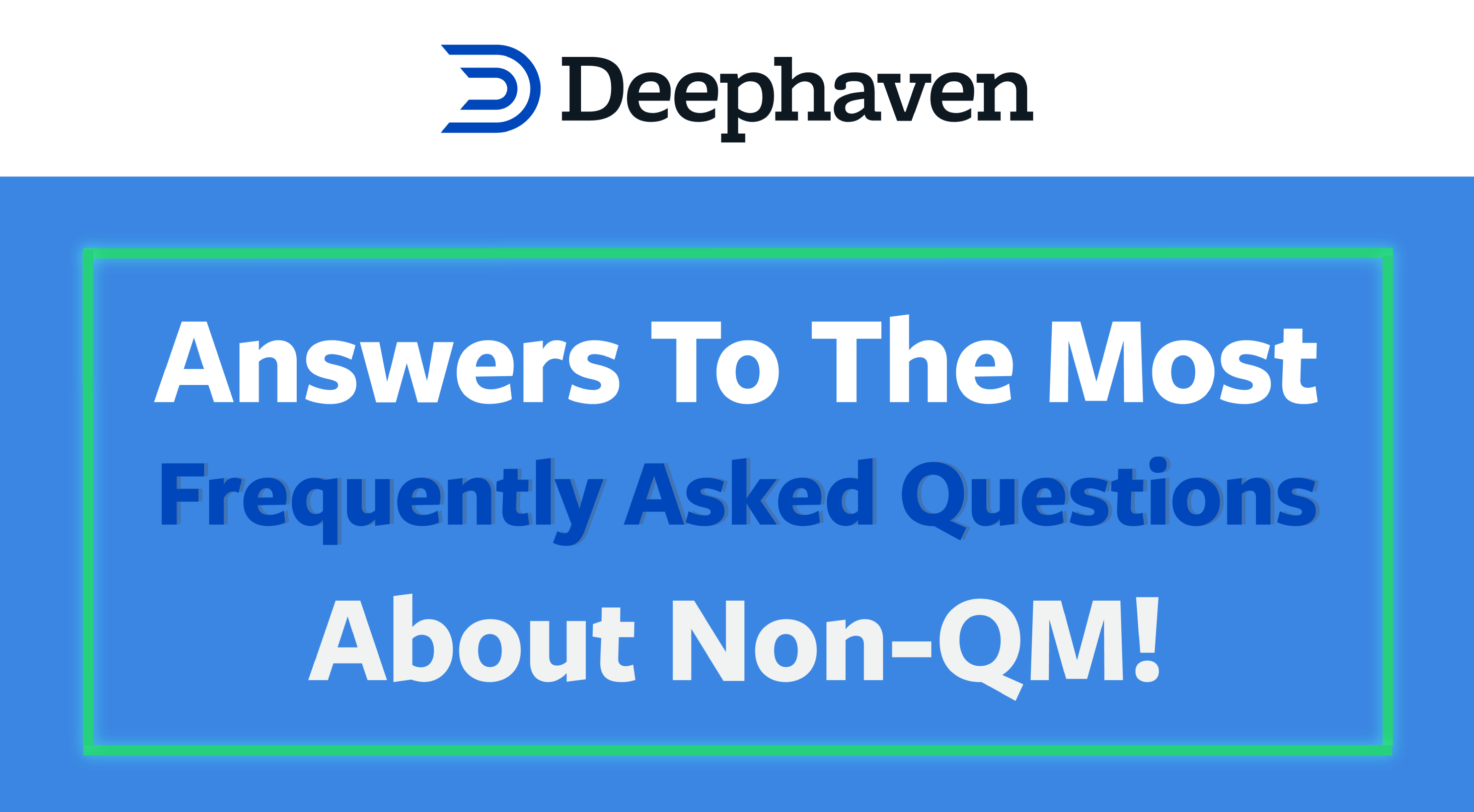 Answers To The Most Frequently Asked Questions About Non-QM Mortgages